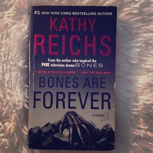 BONES ARE FOREVER by Kathy Reichs.